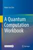 Книга A Quantum Computation Workbook