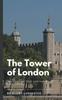 Книга The Tower of London : The Haunted Past and Secrets of Royal Ghosts
