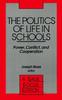 Книга The Politics of Life In Schools : Power, Conflict, and Cooperation