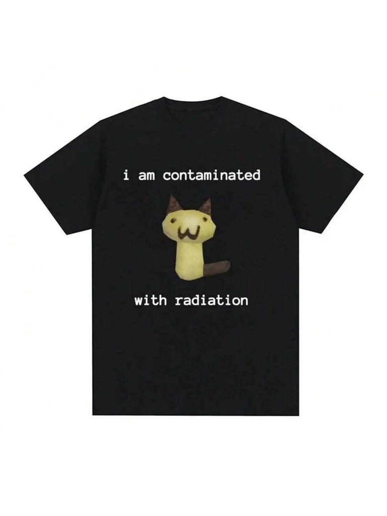 I Am Contaminated With Radiation Funny Cat Meme T-Shirt Short Sleeve Men Women Vintage T Shirt Male O-Neck T Shirts Graphic