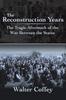 Книга The Reconstruction Years : The Tragic Aftermath of the War Between the States