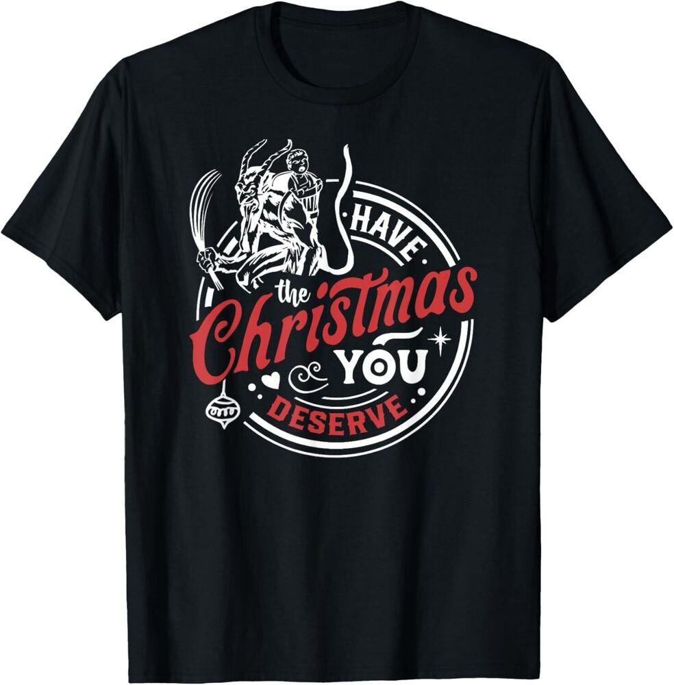 Have The Christmas You Deserve Krampus Christmas Horror T-Shirt Unisex T-Shirt