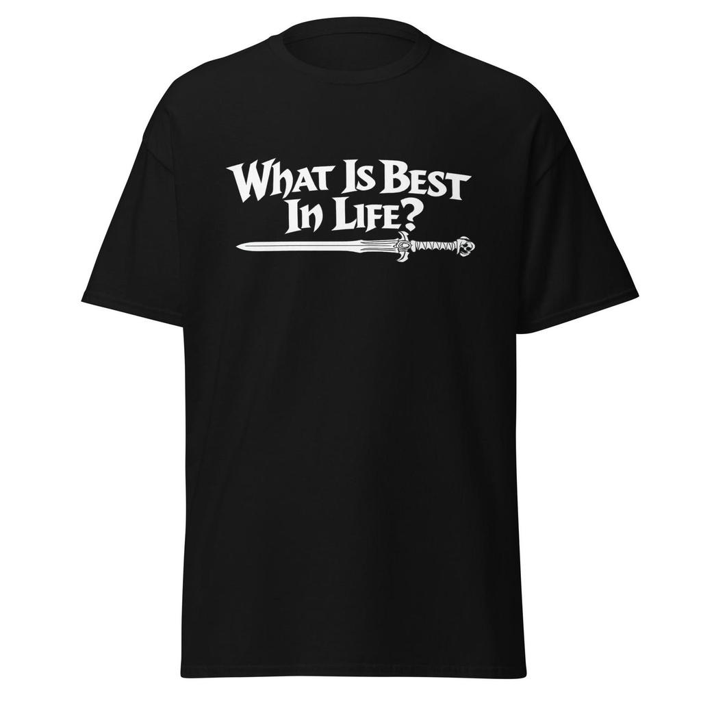 What Is Best In Life? 80's Fantasy Movie Quote T-Shirt, Unisex