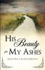 Книга His Beauty for My Ashes