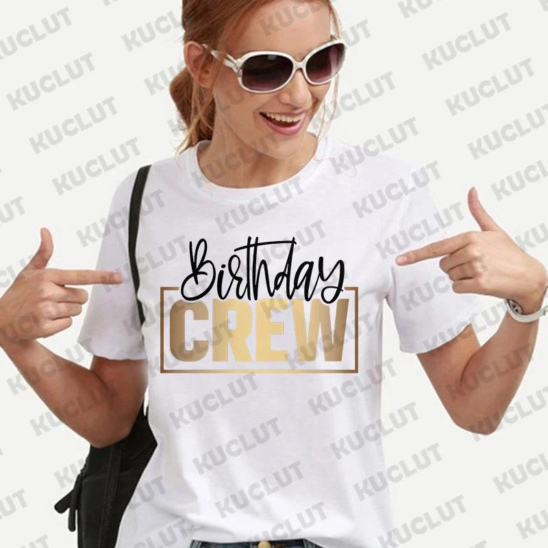 Birthday Crew Women's T Shirts Girls Birthday Queen Party Fashion Hip Hop Clothing Casual Short Sleeve Summer Female Tees Tops