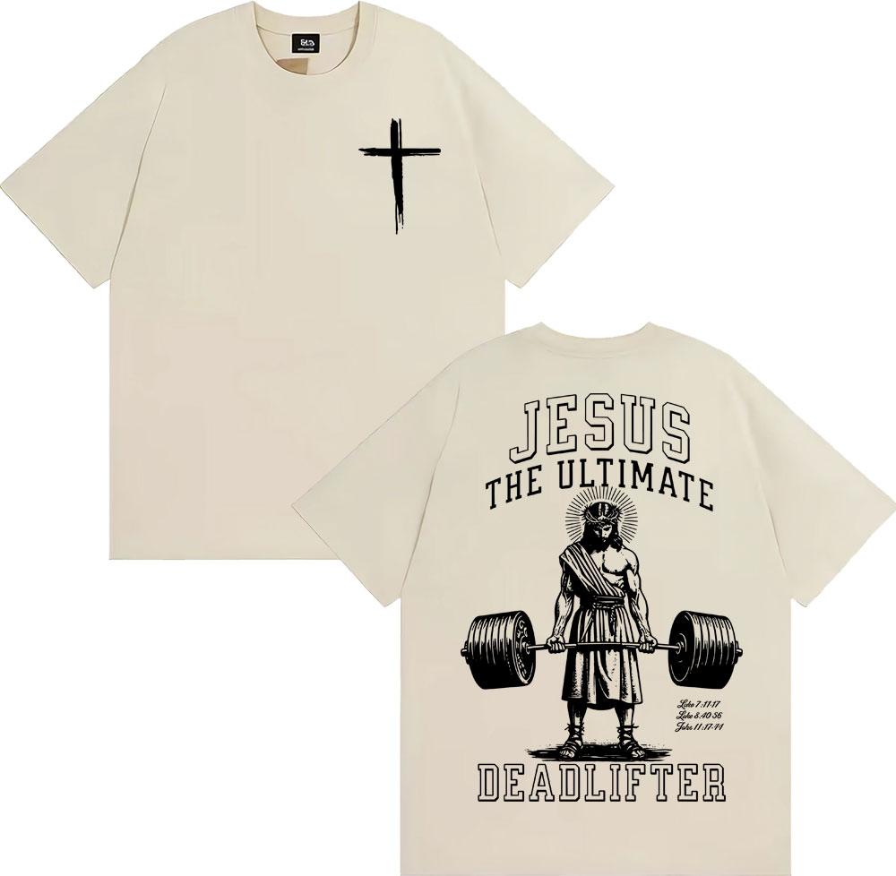 Easter Jesus The UItimate Deadlifter Graphic T-shirts Men Women Hot Sale Loose T-shirt Harajuku Oversized Casual Comfort T Shirt