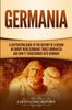 Книга Germania A Captivating Guide To The History Of A Region In Europe Where Germani by Captivating History - Paperback