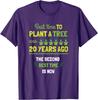 Plant A Tree Was 20 Years Ago Graphic Tee Cotton Casual TShirt for Men Unisex