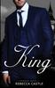 The King : A Billionaire Romance : 1 Book