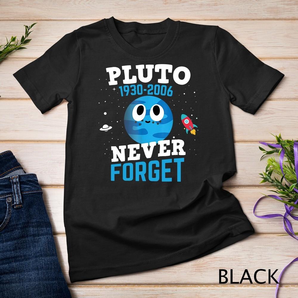 Pluto Never Forget Shirt Astronomy Science Space Geek Shirt Unisex T-shirt