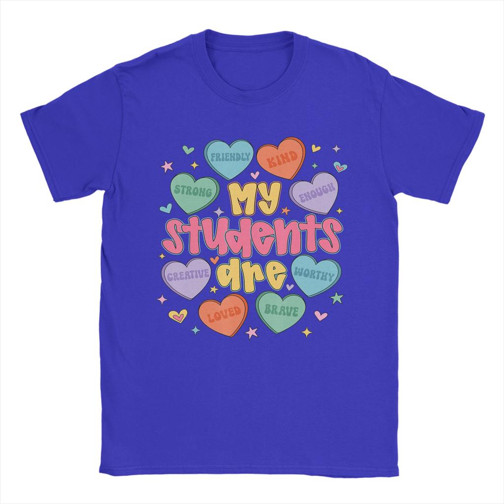 Fashion My Students are Kind Strong Valentine Teacher TShirt Unisex Round Neck Cotton T Shirts Tee Shirt Adult Clothing