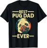 Funny Best Pug Dad Ever Art For Pug Dog Pet Lover Men Daddy Gift Unisex T-Shirt