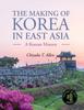 Книга The Making of Korea In East Asia : A Korean History