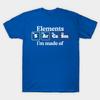 Unisex Fashion TShirt Elements Im Made Of Sarcasm Chemistry Periodic Ta Print TShirt Plus Size S-5XL T-Shirt 100%Cotton Tops O Neck Short Sleeve Tees