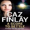 A Score To Settle by Caz Finlay Paperback Book 9780008545284