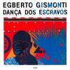 Egberto Gismonti Danza Dos Escravos Limited Edition