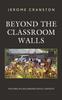 The Beyond the Classroom Walls : Teaching In Challenging Social Contexts Book