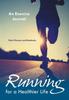 The Running For a Healthier Life : An Exercise Journal Book