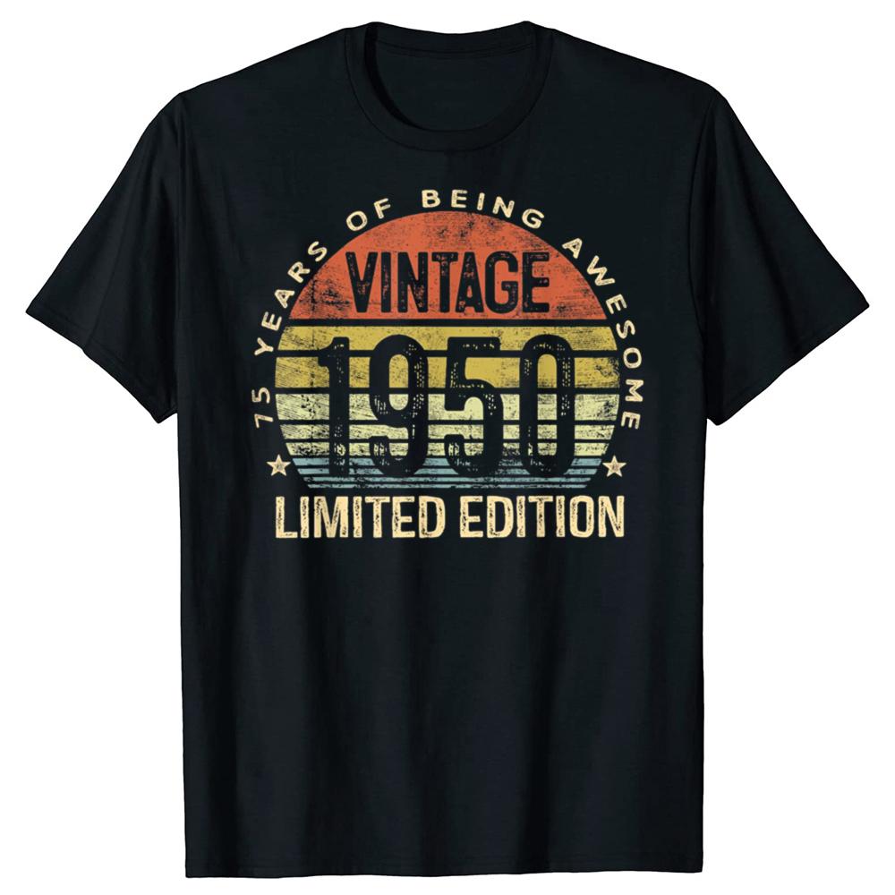 Funny Vintage 1950 Limited Edition 75YearOld 75th T Shirts Men Humor Streetwear Tee Shirt Short Sleeve Unisex Loose Clothing