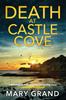 Книга Death At Castle Cove : The Start of a Cozy Murder Mystery Series from Mary Grand