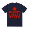 Vintage Funny Insert Cheesy Bread Meme Graphic T-shirt Men Women Fashion Short Sleeve T-shirts Cotton Comfort Oversized T Shirts