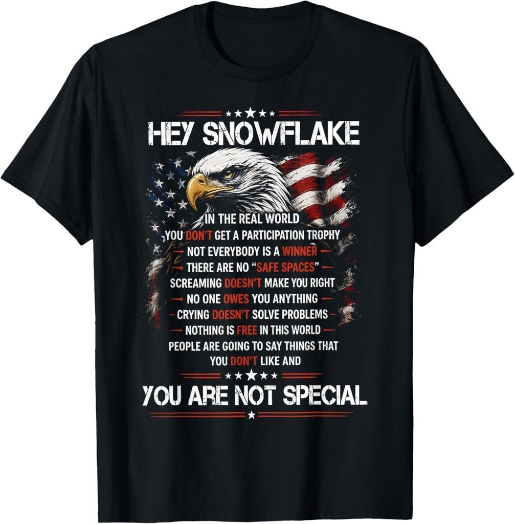 Hey Snowflake You are Not Special Patriotic July of 4th T-Shirt