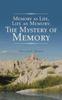 Книга Memory As Life, Life As Memory : The Mystery of Memory