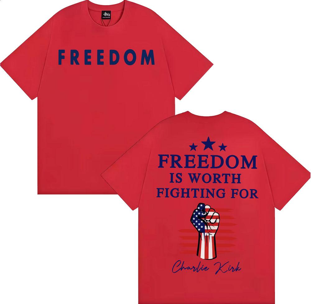 Is Worth Fighting for Freedom Charlie Kirk T-shirts Men Women Fashion Aesthetic Short Sleeve T Shirt Summer Tops Comfort T-shirt
