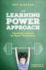 Книга The Learning Power Approach : Teaching Learners To Teach Themselves