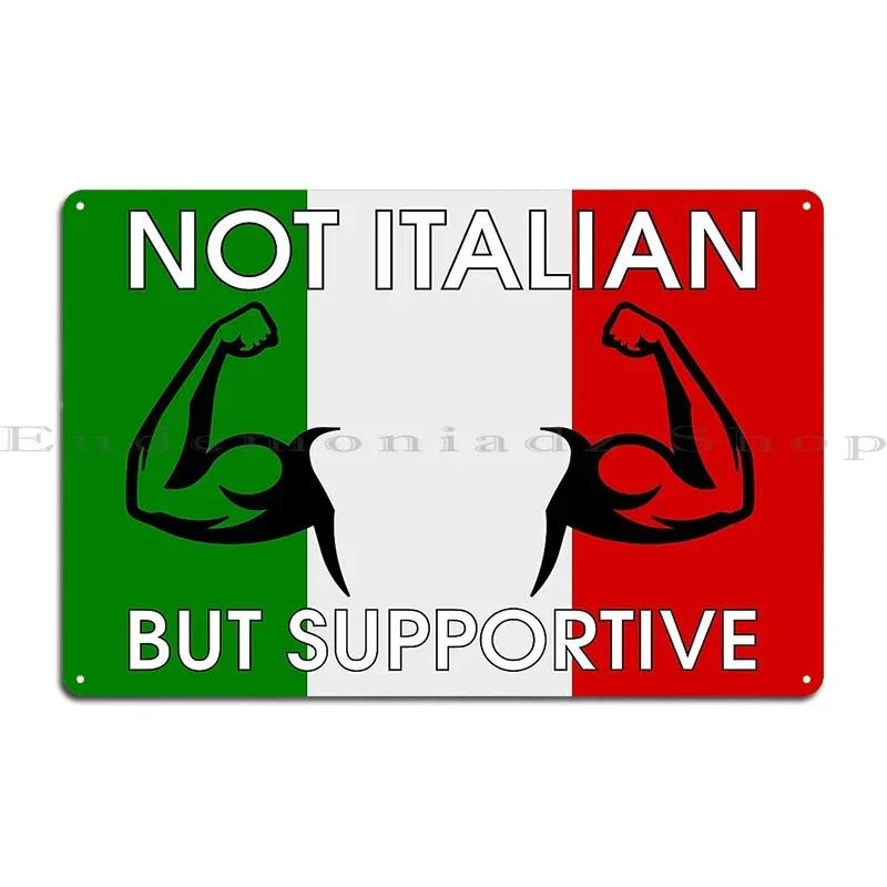 Not Italian But Supportive Muscle Design Not Italian But Supportive Metal Plaque Poster Designing Classic Tin Sign Poster