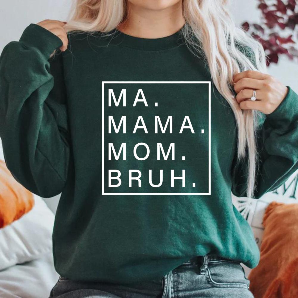 Ma Mama Mom Bruh Sweatshirt Funny Mom Hoodie Mama Sweatshirts Women Long Sleeve Pullover Mother's Day Gift Mom Life Hoodies