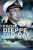 Книга From Dieppe To D-Day : The Memoirs of Vice Admiral Jock Hughes-Hallett