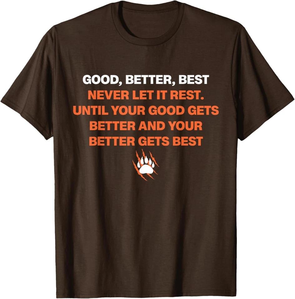 Good Better Best Never Let It Rest Quote Design Fun T-Shirt