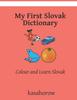 Книга My First Slovak Dictionary : Colour and Learn Slovak