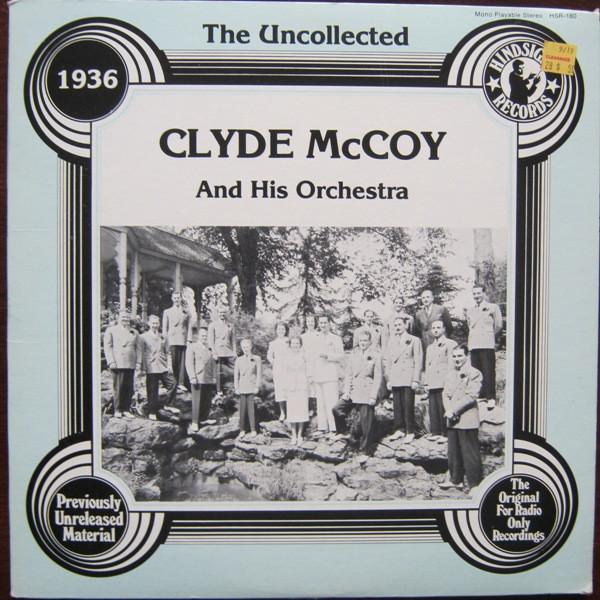 Виниловая пластинка CLYDE MCCOY Uncollected Clyde Mccoy 1936 HSR180 HINDSIGHT 1982 США Джаз Б/у