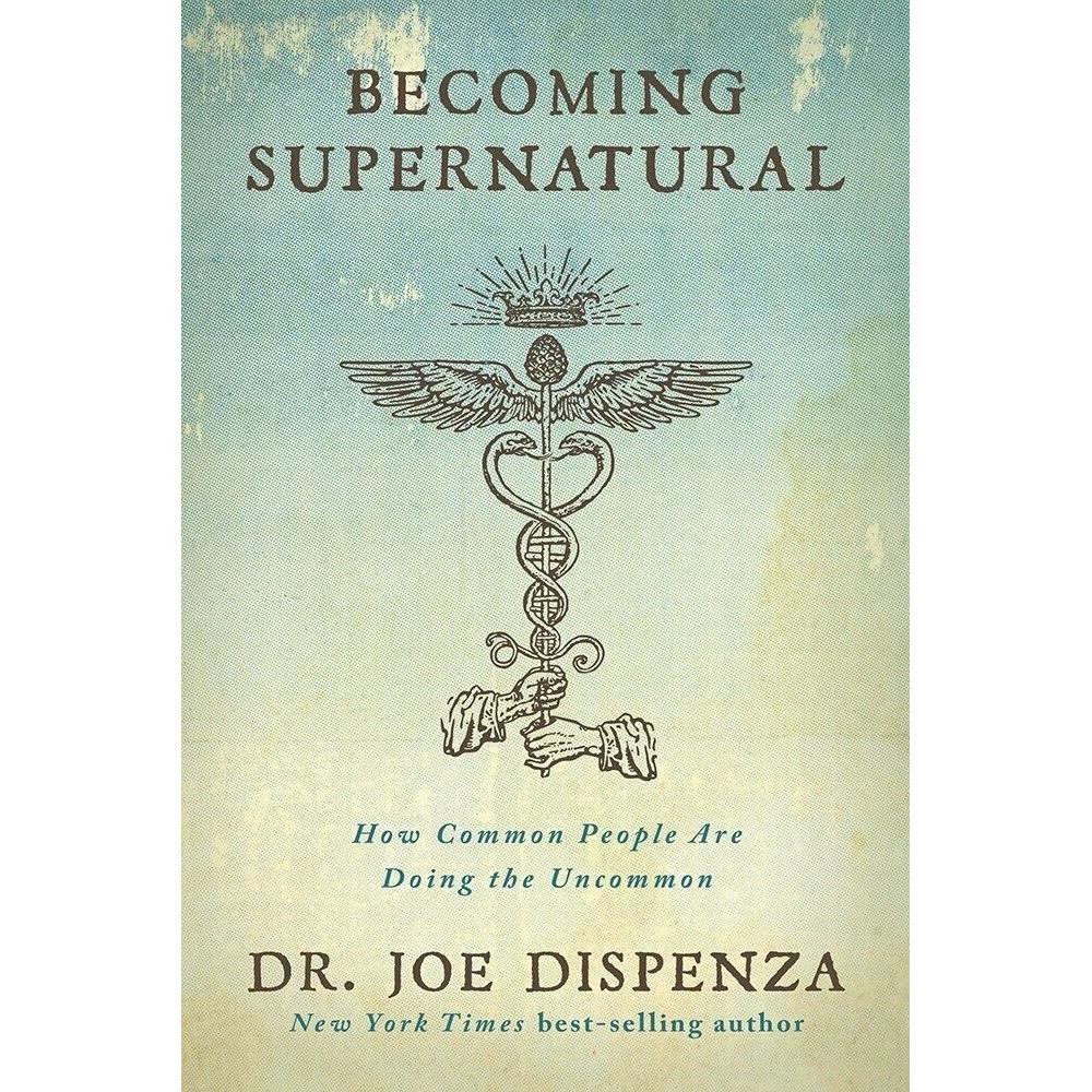 Becoming Supernatural Paperback By Joe Dispenza .