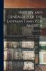 Книга History and Genealogy of the Eastman Family of America : Containing Biographical Sketches and Genealogies of Both Males and Females, Volumes 6-10