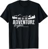 And So The Adventure Begins Camping Road Trip Gift Unisex T-Shirt