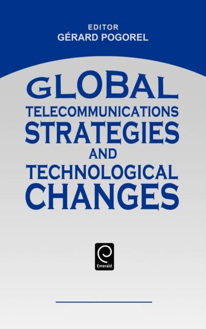 The Global Telecommunications Strategies and Technological Changes Book