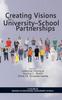 The Creating Visions for University - School Partnerships Book