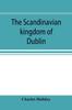 Книга The Scandinavian Kingdom Of Dublin by Charles Haliday - Paperback