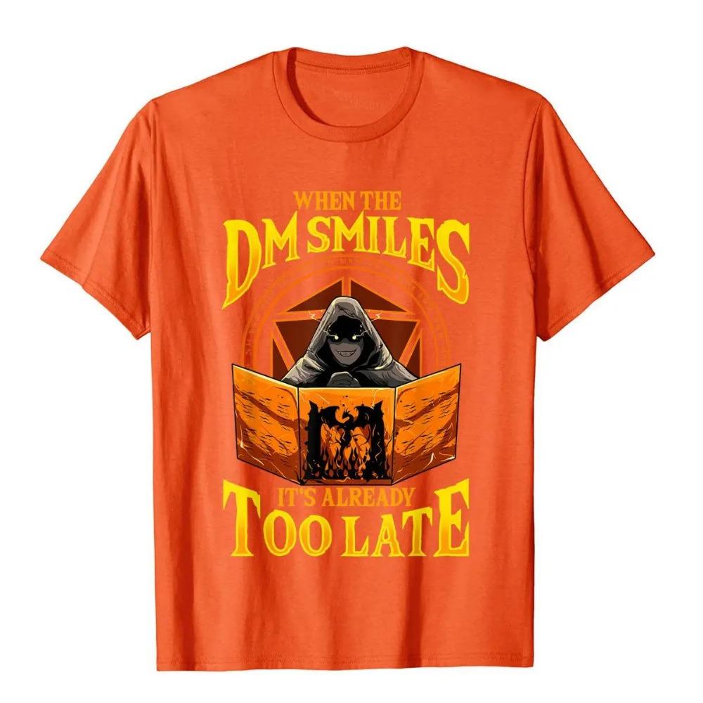 When The DM Smiles It's Already Too Late RPG Tabletop Gaming T-Shirt Street Men T Shirts On Sale Cotton Tops Tees Slim Fit
