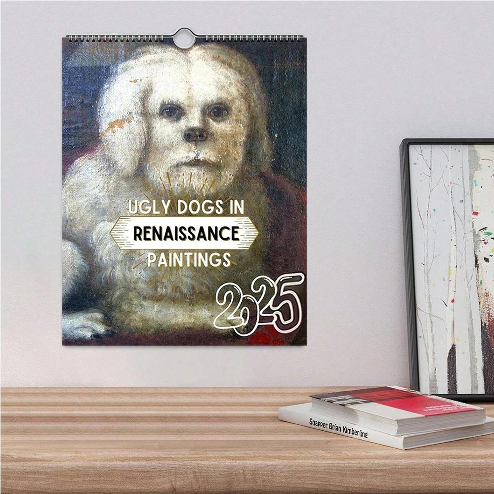 Календарь Ugly Dog In Renaissance 2025, забавный креативный календарь Ugly Puppy с изображением собак, настенный календарь, подарок для любителей собак