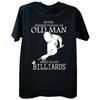 Funny Never Underestimate An Old Man Who Plays Billiards T Shirts Graphic Cotton Streetwear Short Sleeve Birthday Gifts T-shirt