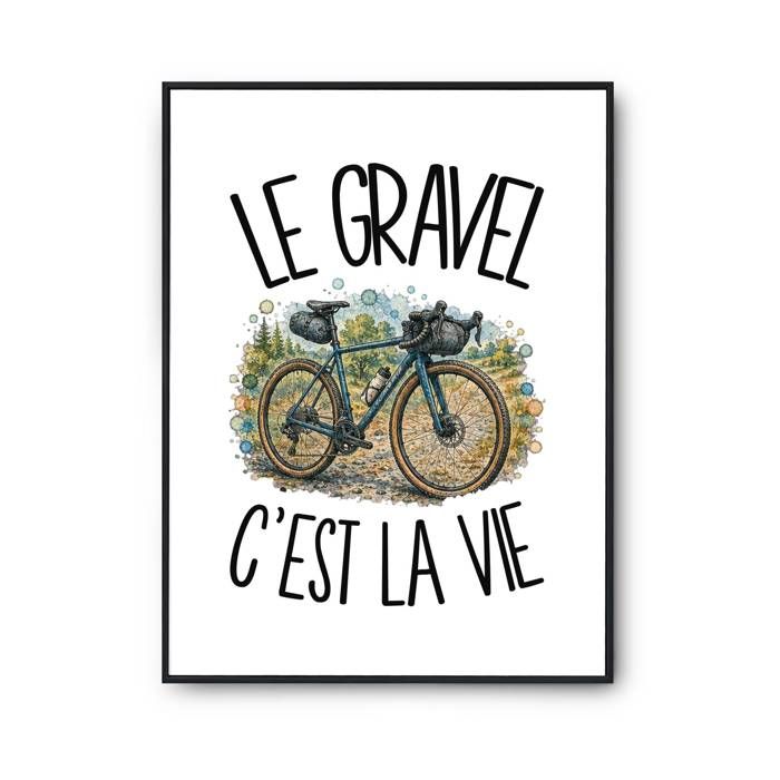 Poster Le gravel c'est la vie | Affiche Papier Photo 310 g Finition Perlée Format Taille A4 | Décoration Murale Salon Chambre