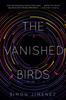 Книга The Vanished Birds : A Novel