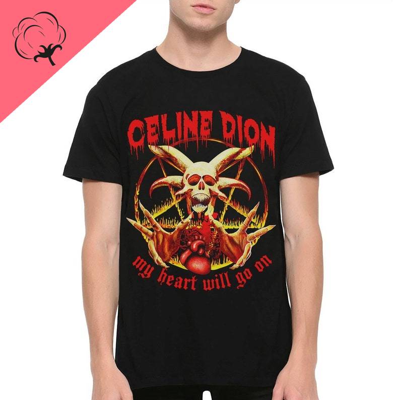 Cceline Dion My Heart Will Go On Casual Funny Death Metal Tshirt 100 Cotton Short Sleeve Graphic T Shirts Unisex Y2k Clothes