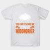 T Shirt Women You Cant Scare Me Im Woodworker Ghost Halloween Harajuku Print Kawaii Tshirt Summer Short Sleeve Female T-Shirt Top Tee