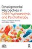 Книга Developmental Perspectives In Child Psychoanalysis and Psychotherapy