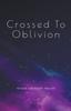 Книга Crossed To Oblivion